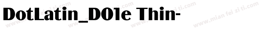 DotLatin_D01e Thin字体转换